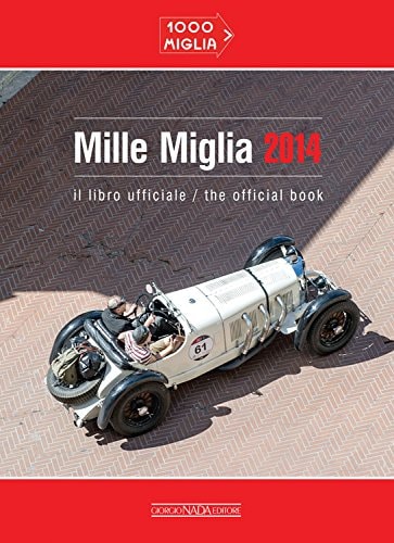 Mille Miglia 2014: Il libro ufficiale/the official book