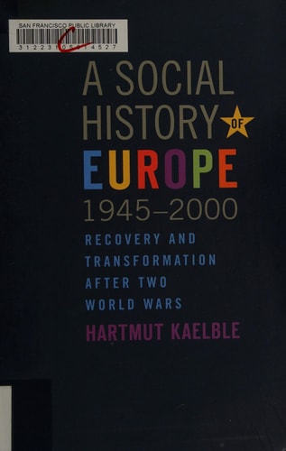 A Social History of Europe, 1945-2000: Recovery and Transformation after Two World Wars