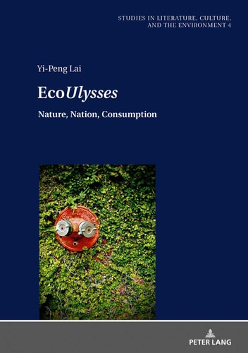 EcoUlysses (Studies in Literature, Culture, and the Environment / Studien zu Literatur, Kultur und Umwelt)