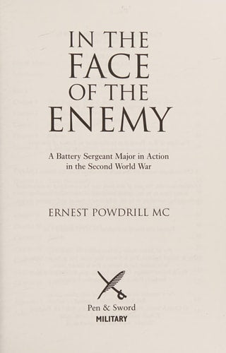 In the Face of the Enemy: A Battery Sergeant Major in Action in the Second World War