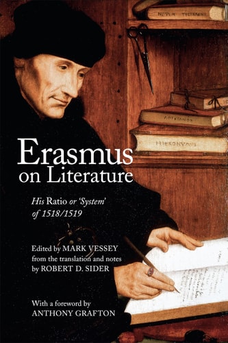 Erasmus on Literature: His Ratio or ‘System' of 1518/1519 (Erasmus Studies)