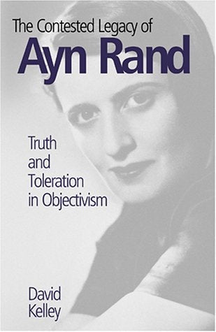The Contested Legacy of Ayn Rand: Truth and Toleration in Objectivism
