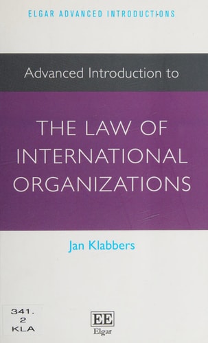 Advanced Introduction to the Law of International Organizations (Elgar Advanced Introductions series)
