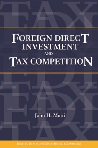 Foreign Direct Investment and Tax Competition (Policy Analyses in International Economics)