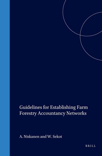 Guidelines for Establishing Farm Forestry Accountancy Networks: Mosefa (Monitoring the Socio-Economic Situation of European Farm Forestry) European ... (European Forest Institute Research Reports)