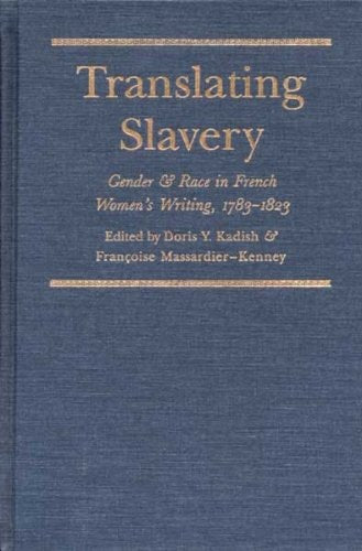 Translating Slavery: Gender and Race in French Women's Writing, 1783-1823 (Translation Studies, No 2) (English and French Edition)