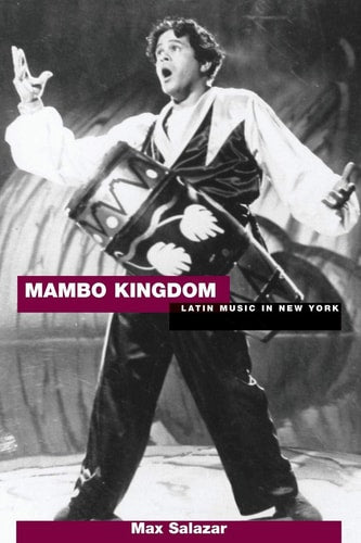 Mambo Kingdom: Latin Music in New York
