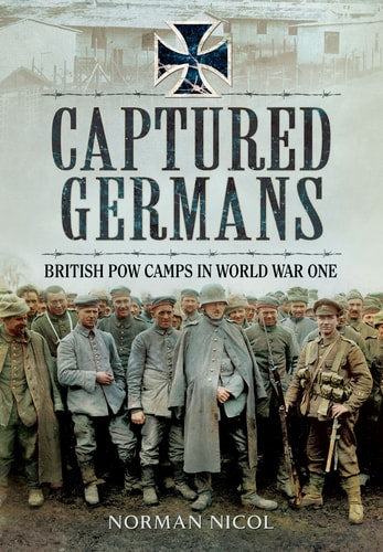 Captured Germans: British POW Camps in the First World War