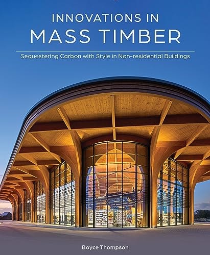 Innovations in Mass Timber: Sequestering Carbon with Style in Commercial Buildings