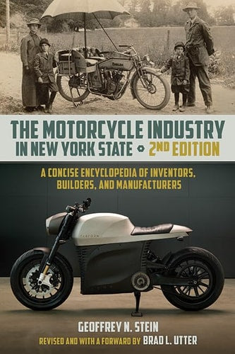 The Motorcycle Industry in New York State: A Concise Encyclopedia of Inventors, Builders, and Manufacturers (Excelsior Editions)