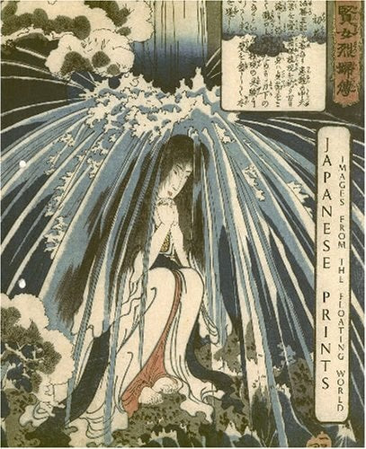 Japanese Prints: Images From The Floating World: The Brian And Barbara Crisp Collection