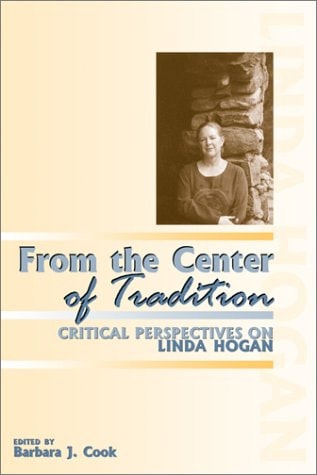 From the Center of Tradition: Critical Perspectives on Linda Hogan