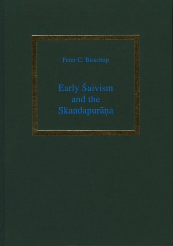 Early Śaivism and the Skandapurāṇa (Groningen Oriental Studies)