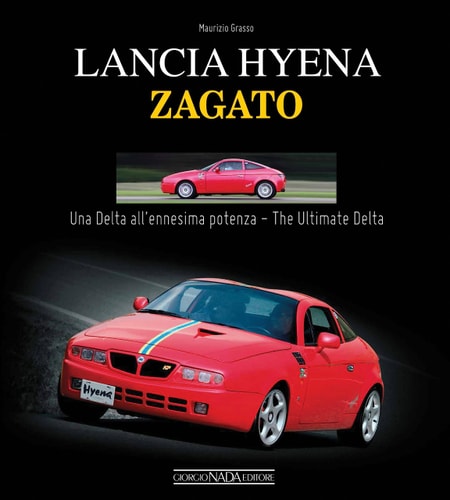 Lancia Hyena Zagato: Una Delta all'ennesima potenza/The Ultimate Delta (Multilingual Edition)