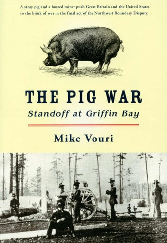 The Pig War: Standoff at Griffin Bay