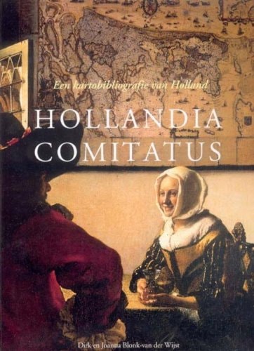 Hollandia Comitatus: Een Kartobibliografie Van Holland (Utrecht Studies in the History of Cartography / Utrechtse Hi) (Dutch Edition)