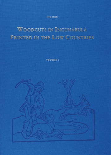Woodcuts in Incunabula Printed in the Low Countries (4 Vols.) (Bibliotheca Bibliographica Neerlandica Series Maior)