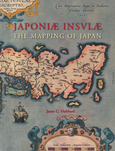 Japoniæ insulæ: The Mapping of Japan (Utrecht Studies in the History of Cartography / Utrechtse Hi)