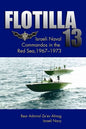 Flotilla 13: Israeli Naval Commandos in the Red Sea, 1967-1973