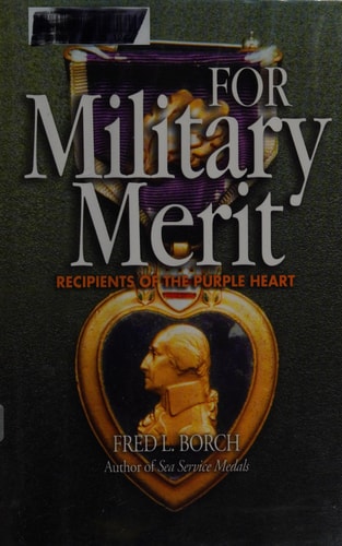 For Military Merit: Recipients of the Purple Heart