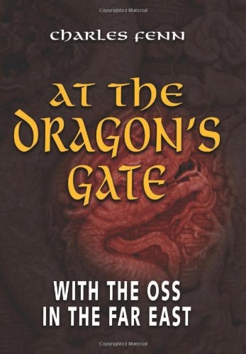 At the Dragon's Gate: With the OSS in the Far East