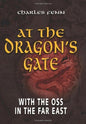 At the Dragon's Gate: With the OSS in the Far East