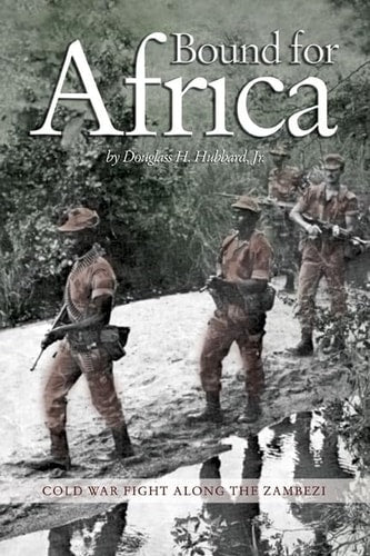 Bound for Africa: Cold War Fight along the Zambezi