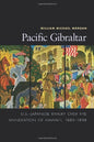 Pacific Gibraltar: U.S.-Japanese Rivalry Over the Annexation of Hawaii, 1885-1898
