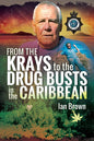 From the Krays to the Drug Busts in the Caribbean