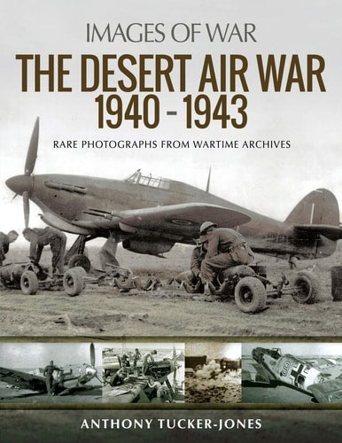 The Desert Air War 1940–1943 (Images of War)