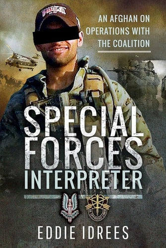 Special Forces Interpreter: An Afghan on Operations with the Coalition