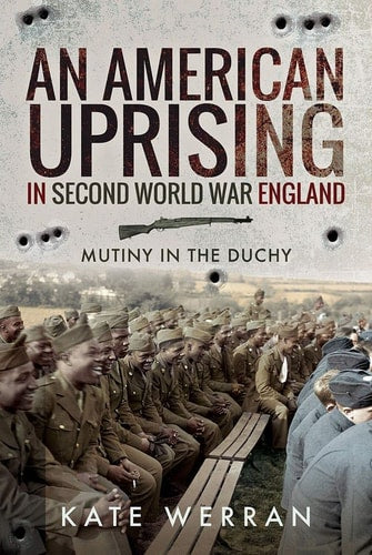 An American Uprising in Second World War England: Mutiny in the Duchy