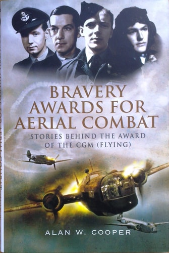 Bravery Awards for Aerial Combat: Stories behind the award of the CGM (Flying)