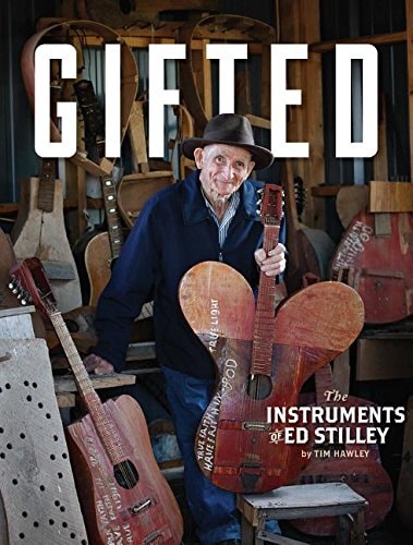 GIFTED : The Instruments of Ed Stilley