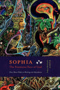 Sophia - The Feminine Face of God: Nine Hearts Path to Healing and Abundance