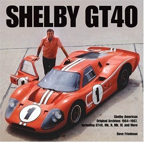 Shelby GT40: The Shelby American Original Color Archives