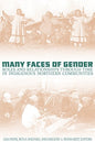Many Faces of Gender: Roles and Relationships through Time in Indigenous Northern Communities (Northern Lights, 2)