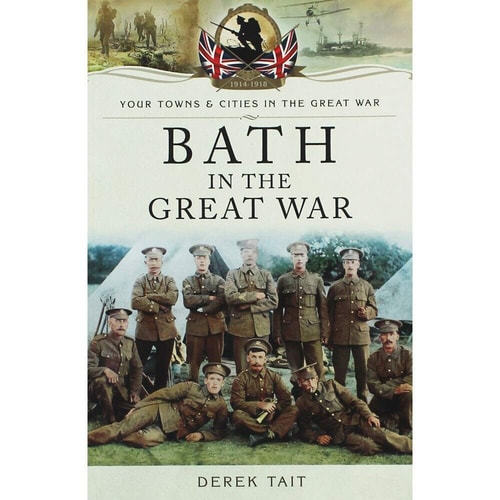 Bath in the Great War (Your Towns & Cities in the Great War)