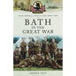 Bath in the Great War (Your Towns & Cities in the Great War)