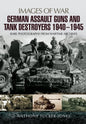 German Assault Guns and Tank Destroyers 1940 - 1945 (Images Of War)