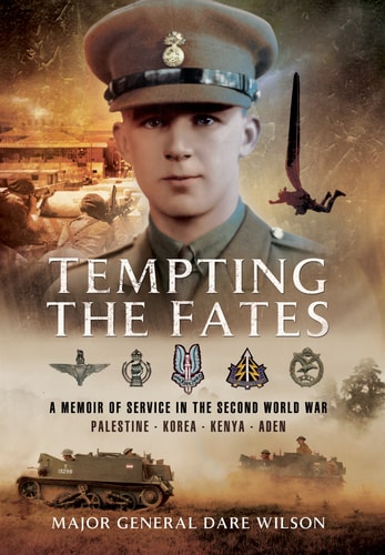 Tempting the Fates: A Memoir of Service in the Second World War