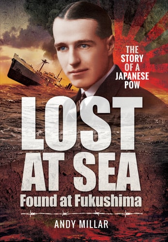 Lost at Sea Found at Fukushima: The Story of a Japanese POW