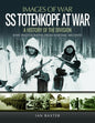 SS Totenkopf at War: A History of the Division (Images of War)