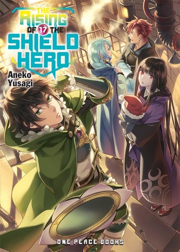The Rising of the Shield Hero Volume 17 (The Rising of the Shield Hero Series: Light Novel)