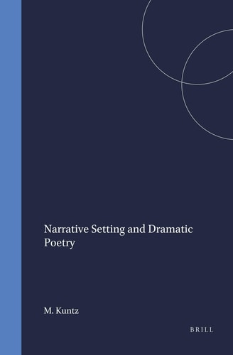 Narrative Setting and Dramatic Poetry (Mnemosyne, Bibliotheca Classica Batava Supplementum)
