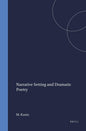 Narrative Setting and Dramatic Poetry (Mnemosyne, Bibliotheca Classica Batava Supplementum)