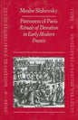 Patroness of Paris: Rituals of Devotion in Early Modern France (Culture, Beliefs, and Traditions, V. 3) (Cultures, Beliefs and Traditions: Medieval and Early Modern)