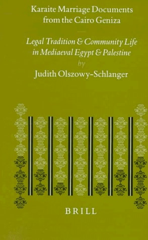 Karaite Marriage Contracts from the Cairo Geniza: Legal Traditions and Community Life in Mediaeval Egypt and Palestine (Études Sur Le Judaïsme Médiéval) (English and Hebrew Edition)