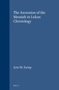 The Ascension of the Messiah in Lukan Christology (Supplements to Novum Testamentum) (Novum Testamentum, Supplements)