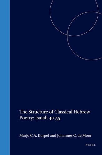 The Structure of Classical Hebrew Poetry: Isaiah 40-55 (Oudtestamentische Studien) (Oudtestamentische Studiën, Old Testament Studies)